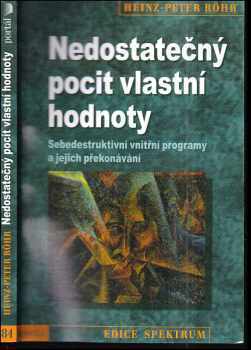 Heinz-Peter Röhr: Nedostatečný pocit vlastní hodnoty : sebedestruktivní vnitřní programy a jejich překonávání