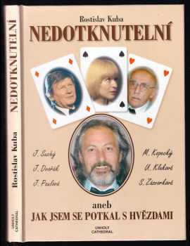 Rostislav Kuba: Nedotknutelní, aneb, Jak jsem potkal hvězdy
