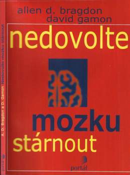 Allen D Bragdon: Nedovolte mozku stárnout