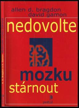 Allen D Bragdon: Nedovolte mozku stárnout