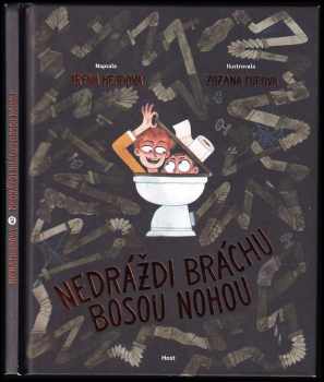 Irena Hejdová: Nedráždi bráchu bosou nohou