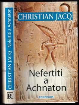 Nefertiti a Achnaton - Christian Jacq, Alica Wursterová (2003, Remedium) - ID: 3689742