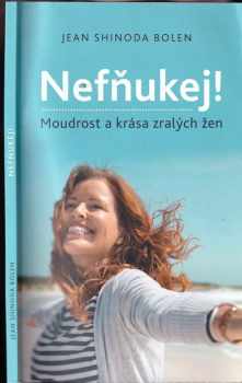 Jean Shinoda Bolen: Nefňukej!