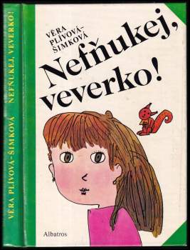 Nefňukej, veverko !
