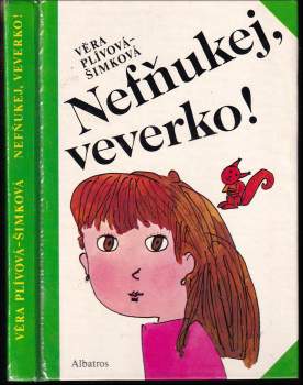 Věra Plívová-Šimková: Nefňukej, veverko !