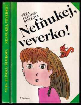 Nefňukej, veverko ! - Věra Plívová-Šimková (1989, Albatros) - ID: 717055