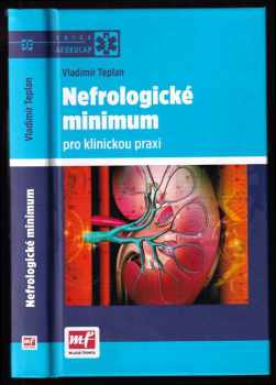Nefrologické minimum pro klinickou praxi - Vladimír Teplan (2013, Mladá fronta) - ID: 368508