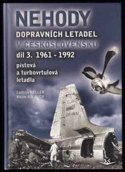 Ladislav Keller: Nehody dopravních letadel v Československu