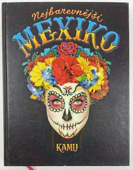 Nejbarevnější Mexiko