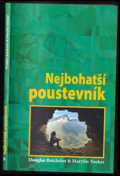 Nejbohatší poustevník : skutečný příběh Douga Batchelora - Douglas Batchelor, Marilyn Tooker (2002, Advent-Orion) - ID: 421142