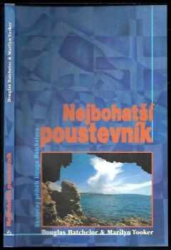 Douglas Batchelor: Nejbohatší poustevník : skutečný příběh Douga Batchelora