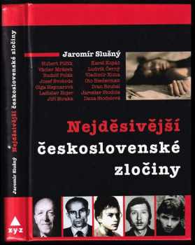 Jaromír Slušný: Nejděsivější československé zločiny
