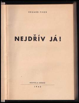 Eduard Fiker: Nejdřív já!