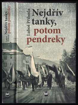 Luboš Příhoda: Nejdřív tanky, potom pendreky