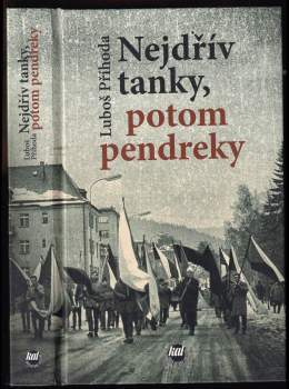 Luboš Příhoda: Nejdřív tanky, potom pendreky