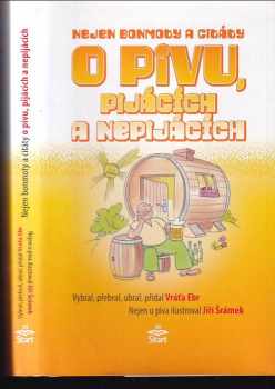 Nejen bonmoty a citáty o pivu, pijácích a nepijácích