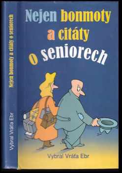 Jiří Daniel: Nejen bonmoty a citáty o seniorech