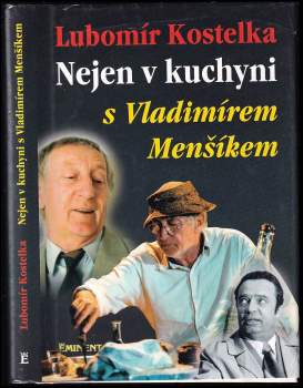 Lubomír Kostelka: Nejen v kuchyni s Vladimírem Menšíkem