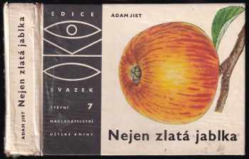 Nejen zlatá jablka - Adam Jist (1963, Státní nakladatelství dětské knihy) - ID: 711336