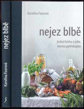 Karolína Fourová: Nejez blbě