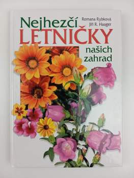 Jiří Haager: Nejhezčí letničky našich zahrad