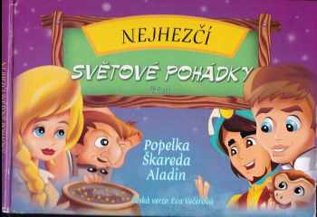 Nejhezčí světové pohádky: Popelka, Škareda, Aladin