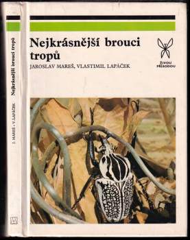 Nejkrásnější brouci tropů - Jaroslav Mareš, Vlastimil Lapáček (1980, Academia) - ID: 839514