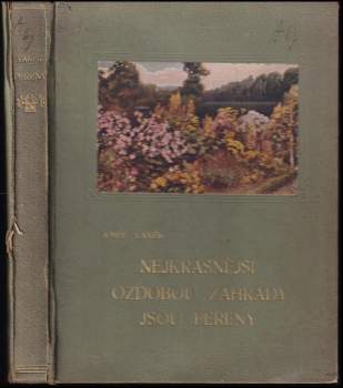 Josef Vaněk: Nejkrásnější ozdobou zahrady jsou pereny