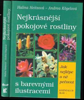 Nejkrásnější pokojové rostliny - Halina Heitz, Andrea Kögel (2001, Knižní klub) - ID: 752908