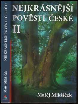 Matěj Mikšíček: Nejkrásnější pověsti české II