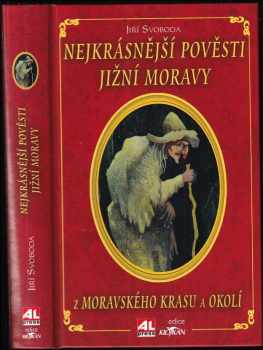 Nejkrásnější pověsti jižní Moravy