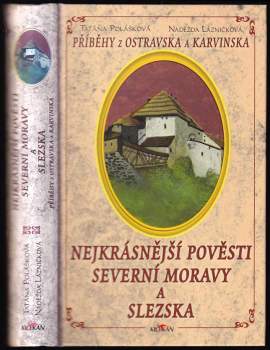 Nejkrásnější pověsti severní Moravy a Slezska : Příběhy z Ostravska a Karvinska