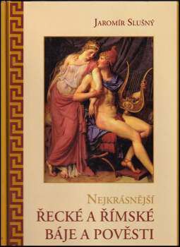 Nejkrásnější řecké a římské báje a pověsti