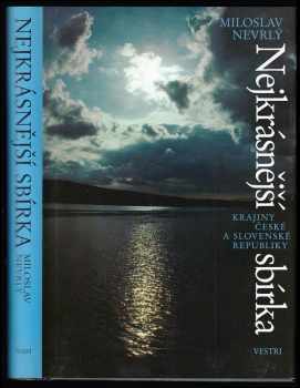 Nejkrásnější sbírka : krajiny České a Slovenské republiky - Miloslav Nevrlý (2001, Alena Beňadiková) - ID: 627082