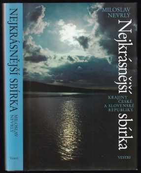 Nejkrásnější sbírka : krajiny České a Slovenské republiky - Miloslav Nevrlý (2001, Alena Beňadiková) - ID: 744848