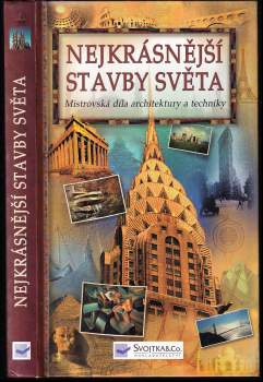 Nejkrásnější stavby světa : mistrovská díla architektury a techniky