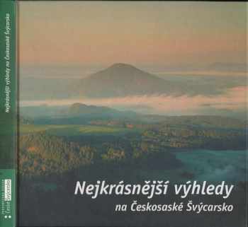 Nejkrásnější výhledy na Českosaské Švýcarsko
