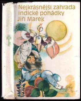 Nejkrásnější zahrada : Indické pohádky - Jiří Marek (1973, Československý spisovatel) - ID: 782025