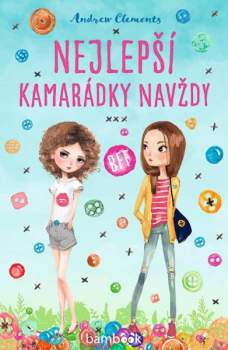Andrew Clements: Nejlepší kamarádky navždy