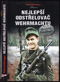 Nejlepší odstřelovač wehrmachtu Matthäus Hetzenauer