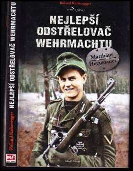 Nejlepší odstřelovač wehrmachtu Matthäus Hetzenauer