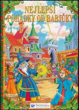 Nejlepší pohádky od babičky (2003, Svojtka & Co) - ID: 554059