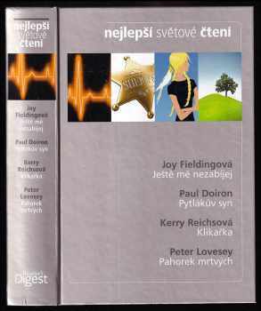 Nejlepší světové čtení : Ještě mě nezabíjej + Pytlákův syn + Klikařka + Pahorek mrtvých - Joy Fielding, Peter Lovesey, Kerry Reichs, Paul Doiron (2011, Reader's Digest Výběr) - ID: 1511588