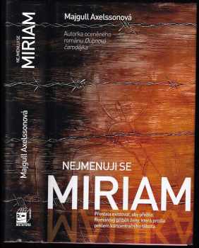 Majgull Axelsson: Nejmenuji se Miriam