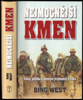 Nejmocnější kmen : válka, politika a ukončení přítomnosti v Iráku - Francis J West (2010, Naše vojsko) - ID: 436955