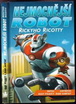 Nejmocnější robot Rickyho Ricotty - Dav Pilkey (2017, Baronet) - ID: 738398