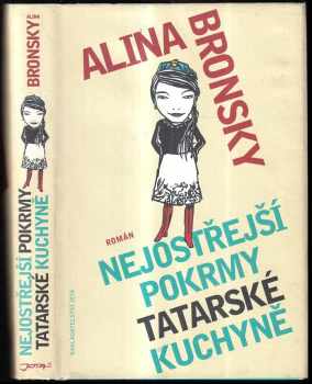 Alina Bronsky: Nejostřejší pokrmy tatarské kuchyně