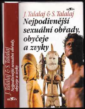 Janusz Talalaj: Nejpodivnější sexuální obřady, obyčeje a zvyky