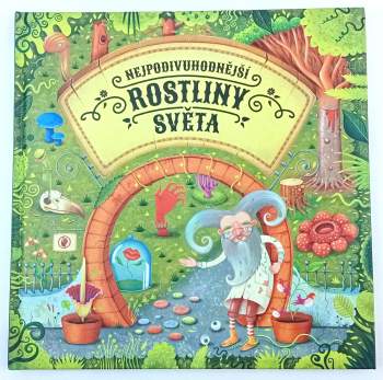 Nejpodivuhodnější rostliny světa
