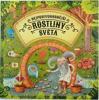 Štěpánka Sekaninová: Nejpodivuhodnější rostliny světa